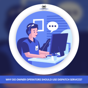 Why Do Owner Operators Should Use Dispatch Services_