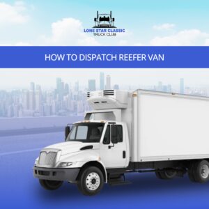 How to Dispatch Reefer Van