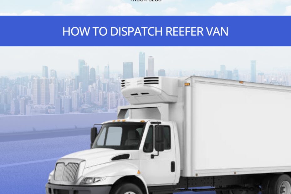 How to Dispatch Reefer Van