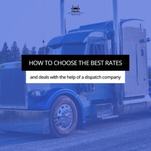 How to choose the best rates and deals with the help of a dispatch company