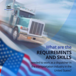 What are the requirements and skills needed to work as a dispatcher in the transportation industry in the United States?