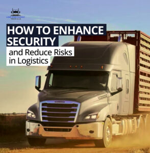 How to Enhance Security and Reduce Risks in Logistics